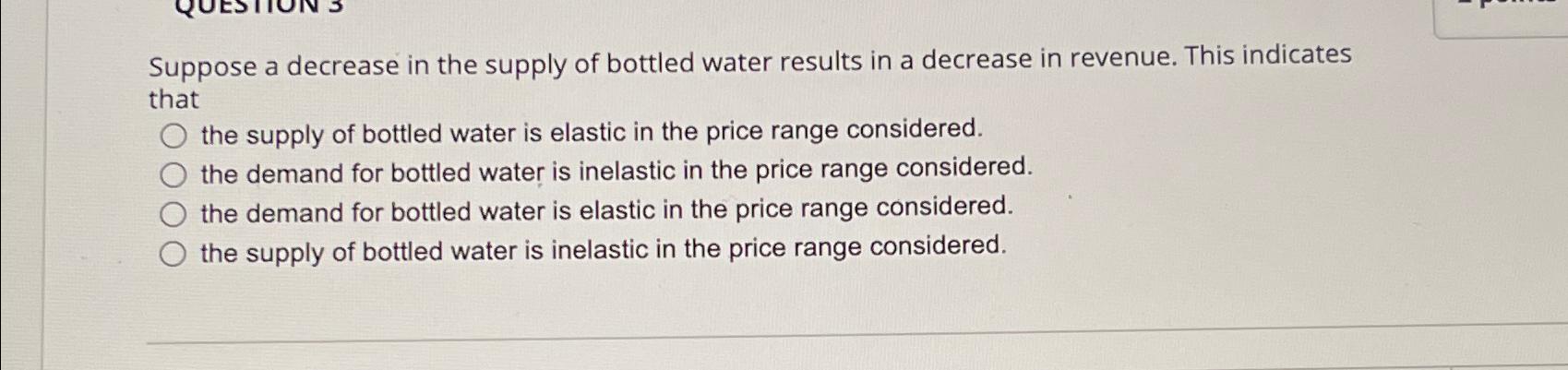 Solved Suppose a decrease in the supply of bottled water | Chegg.com
