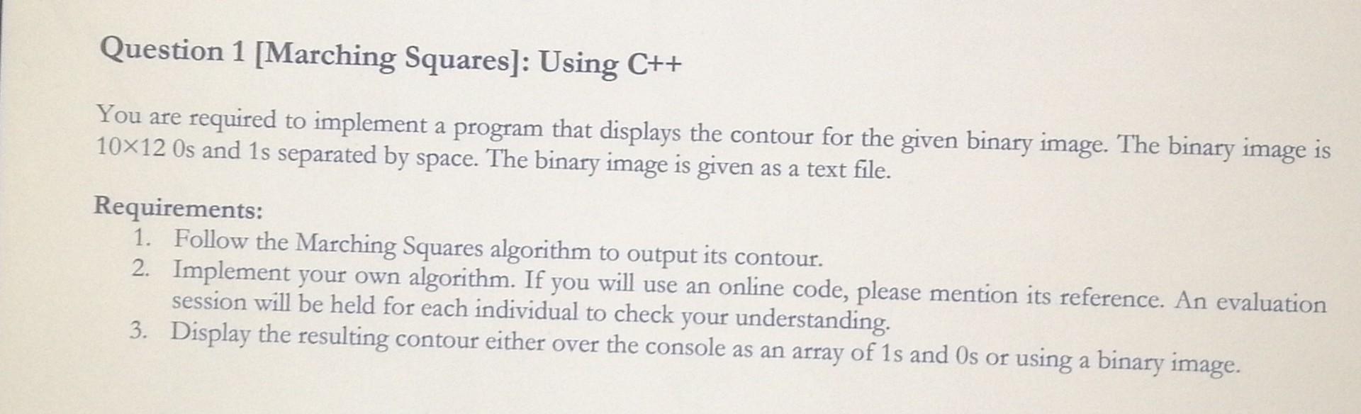 Solved Question 1 [Marching Squares]: Using C++ You are | Chegg.com