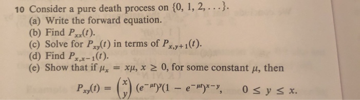 Pure Death Process Solved 10 Consider a pure death process on {0, 1, 2, ...}. | Chegg.com