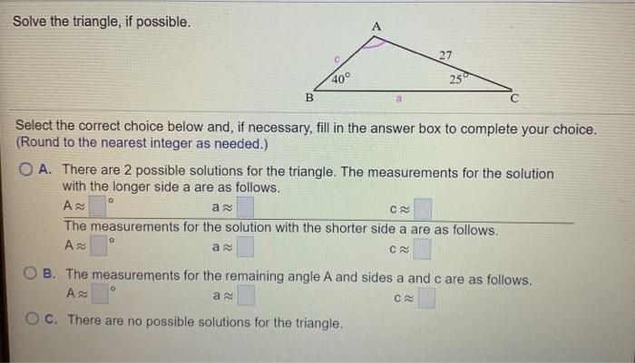 Solved Solve the triangle, if possible. A 27 40° B Select | Chegg.com