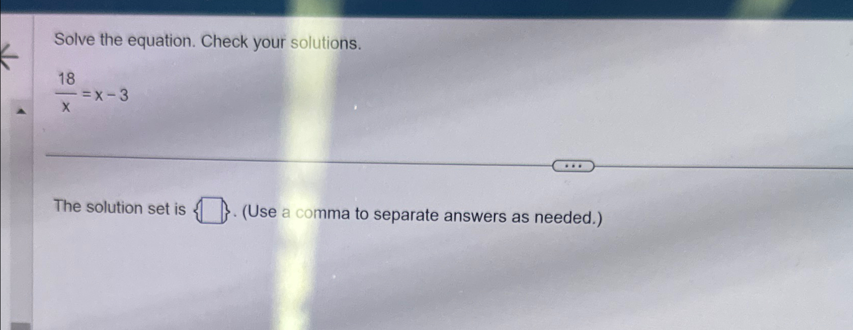 Solved Solve the equation. Check your solutions.18x=x-3The | Chegg.com