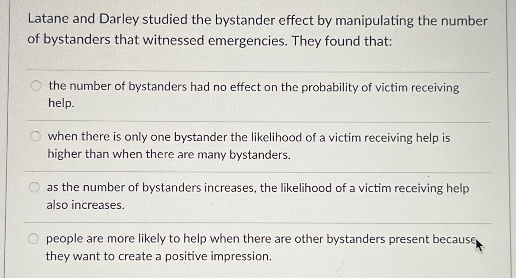 Solved Latane And Darley Studied The Bystander Effect By | Chegg.com