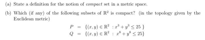 Solved (a) State a definition for the notion of compact set | Chegg.com