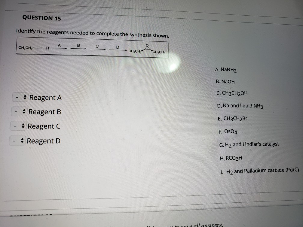 Solved Question 15 Identify The Reagents Needed To Comple Chegg Com