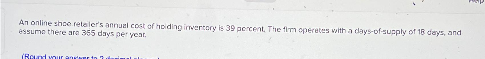 Solved An online shoe retailer's annual cost of holding | Chegg.com