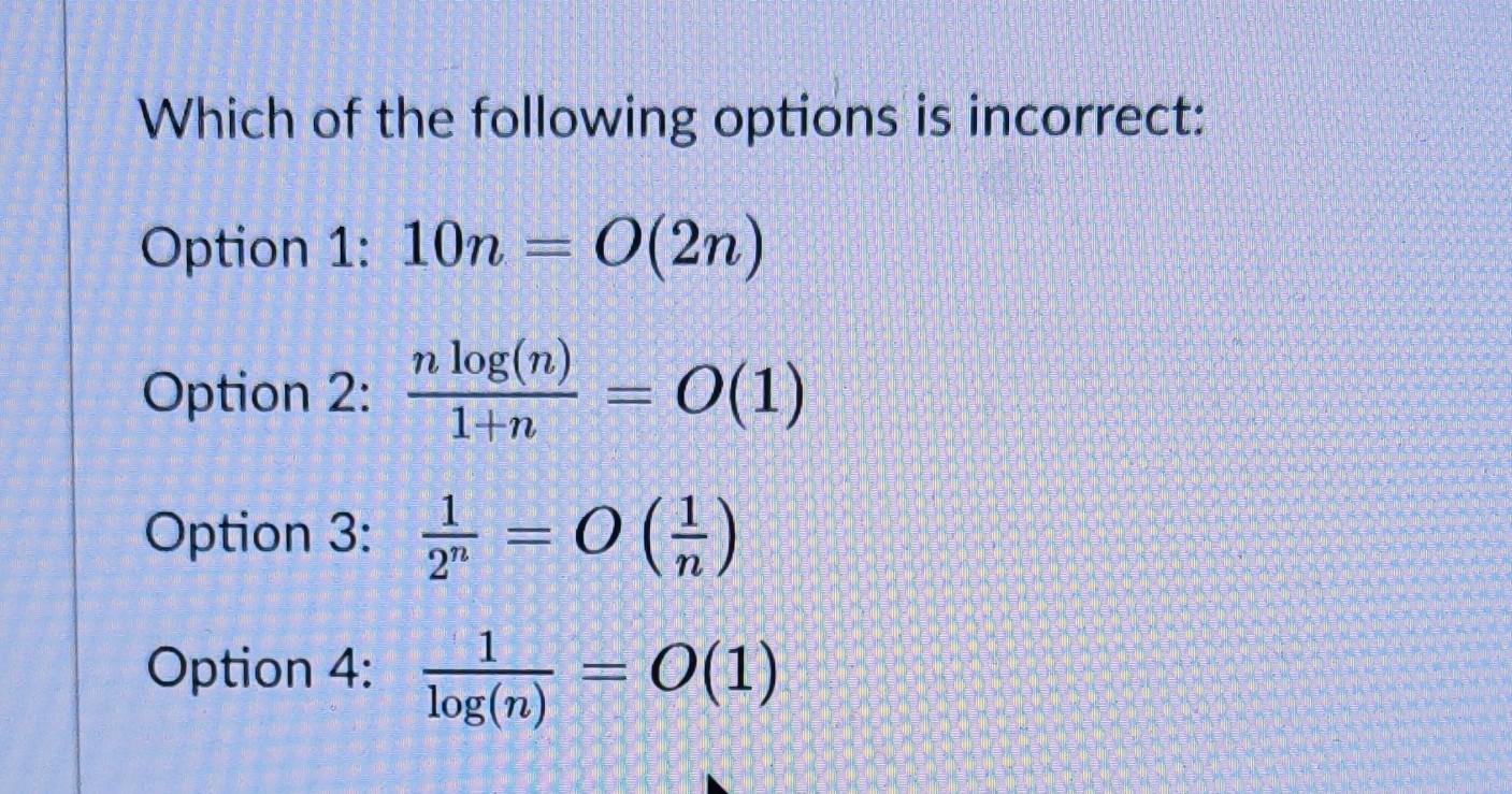 Solved Which of the following options is incorrect: Option | Chegg.com