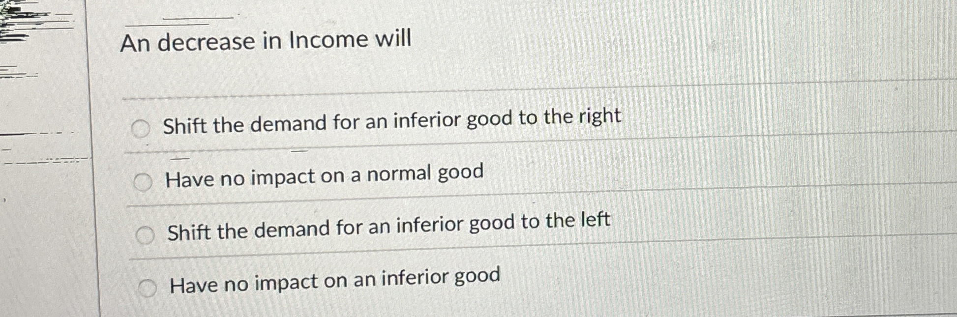 Solved An decrease in Income willShift the demand for an | Chegg.com