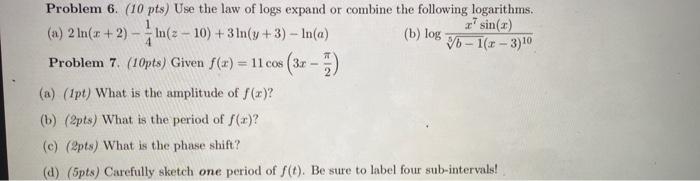 Solved Problem 6. (10 pts) Use the law of logs expand or | Chegg.com