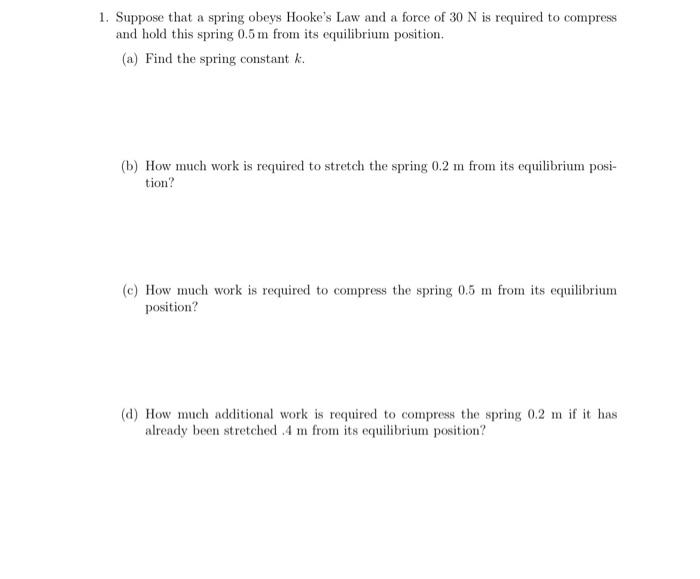 Solved 1. Suppose that a spring obeys Hooke's Law and a