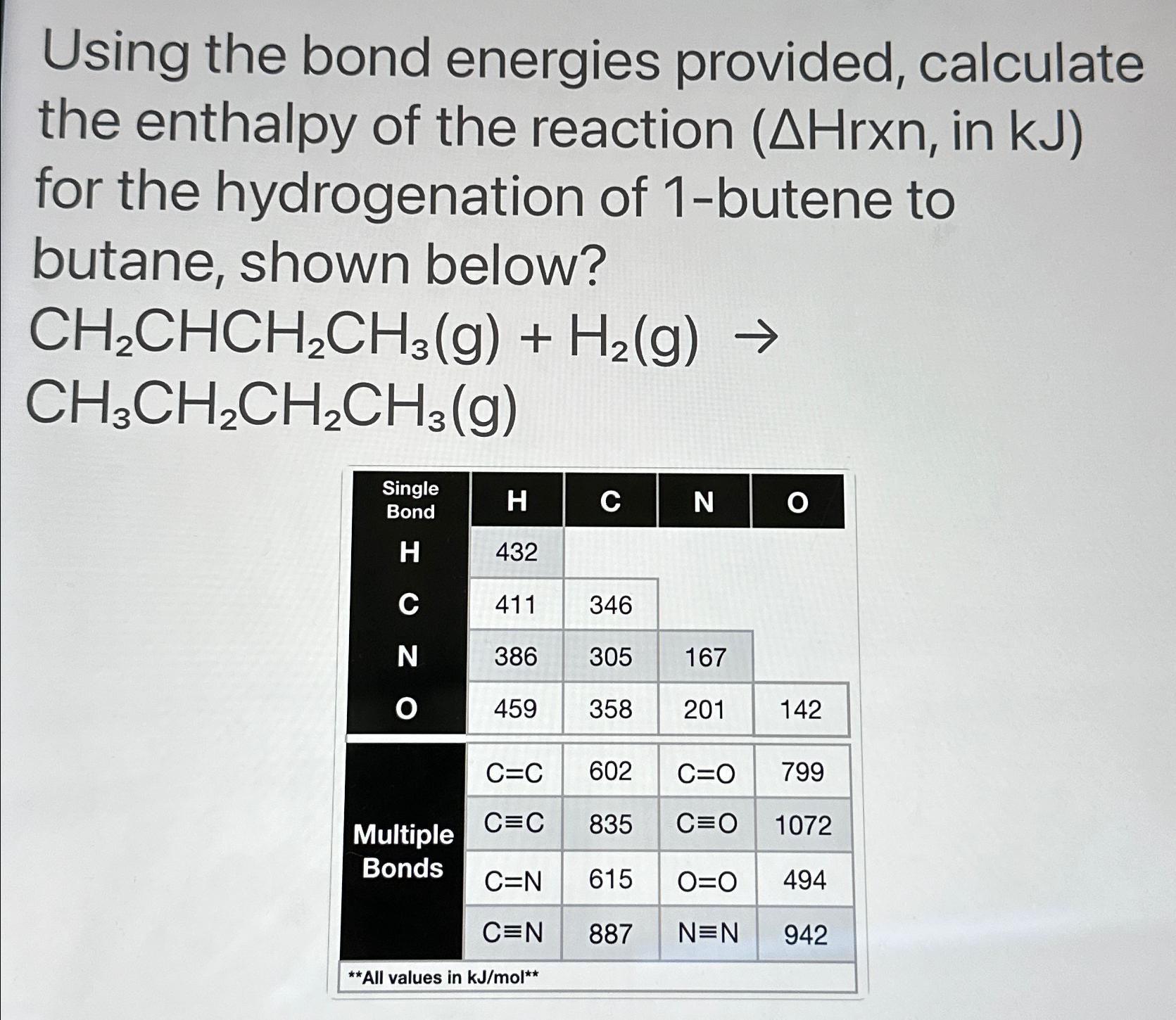 Solved Using the bond energies provided, calculate the | Chegg.com