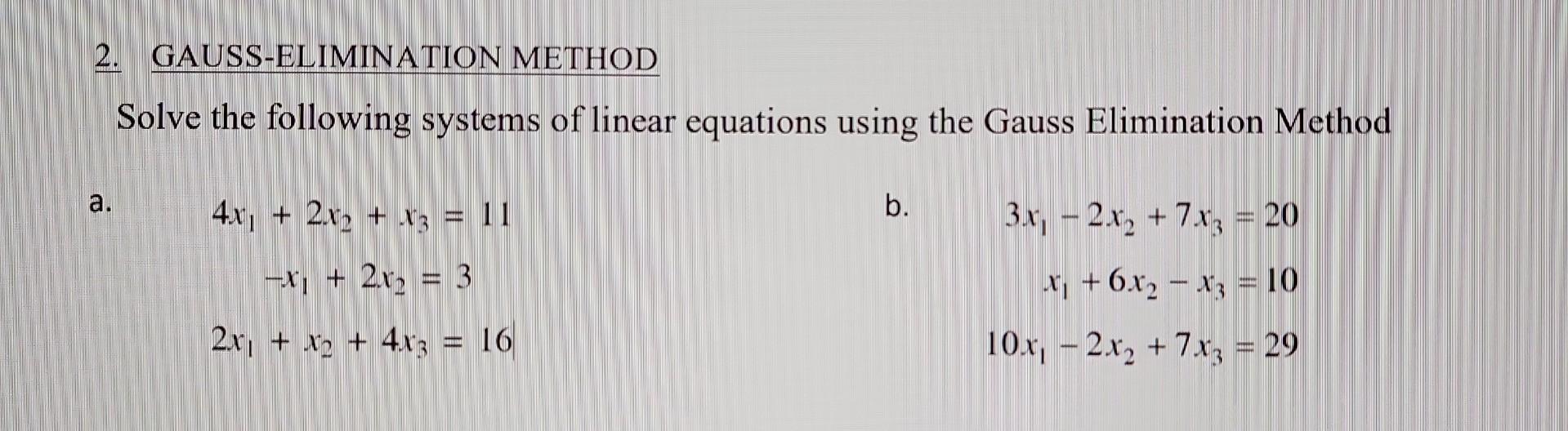 solve the following linear system of equations using gauss elimination method