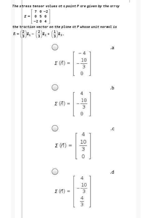 Solved The stress tensor values at a point P are given by | Chegg.com