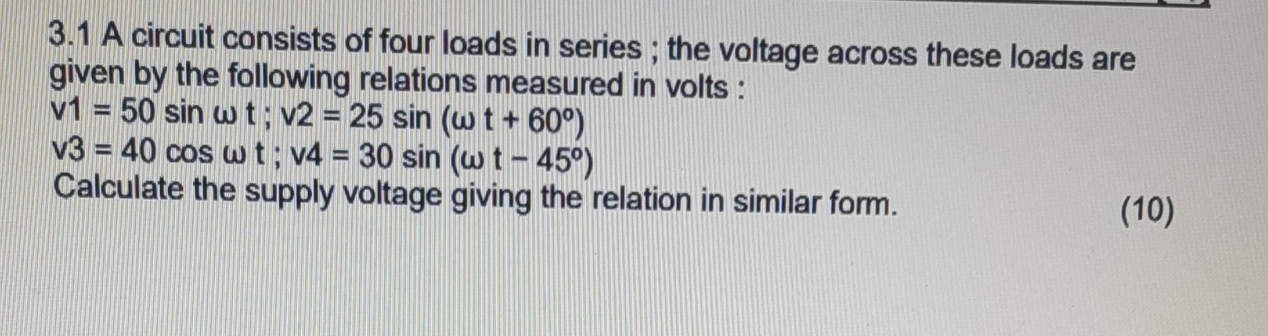 Solved 3.1 A circuit consists of four loads in series, the | Chegg.com