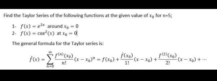 Solved Find The Taylor Series Of The Following Functions At | Chegg.com