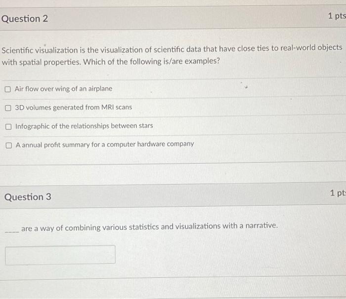 Solved Question 2 1 pts Scientific visualization is the | Chegg.com