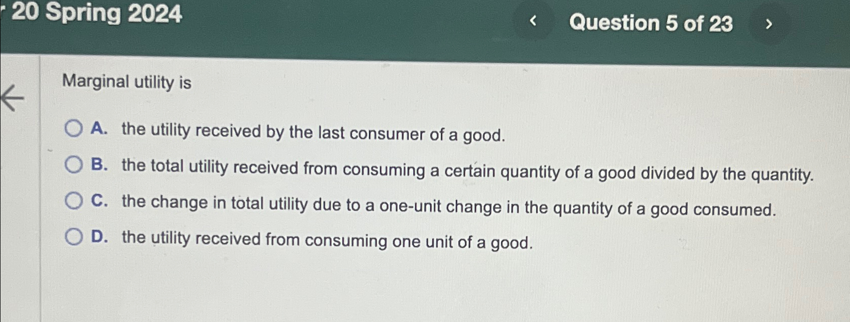 Solved 20 ﻿Spring 2024Question 5 ﻿of 23Marginal utility isA. | Chegg.com