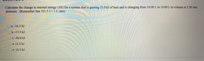 Solved Calculate the change in internal energy (AE) for a | Chegg.com