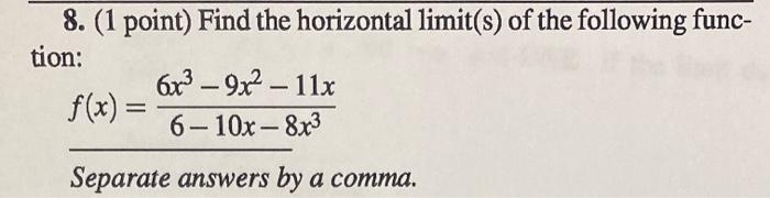 Solved 8. (1 point) Find the horizontal limit(s) of the | Chegg.com