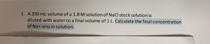 Solved 1 A 350 Ml Volume Of A 1 8 M Solution Of Nacl Stock