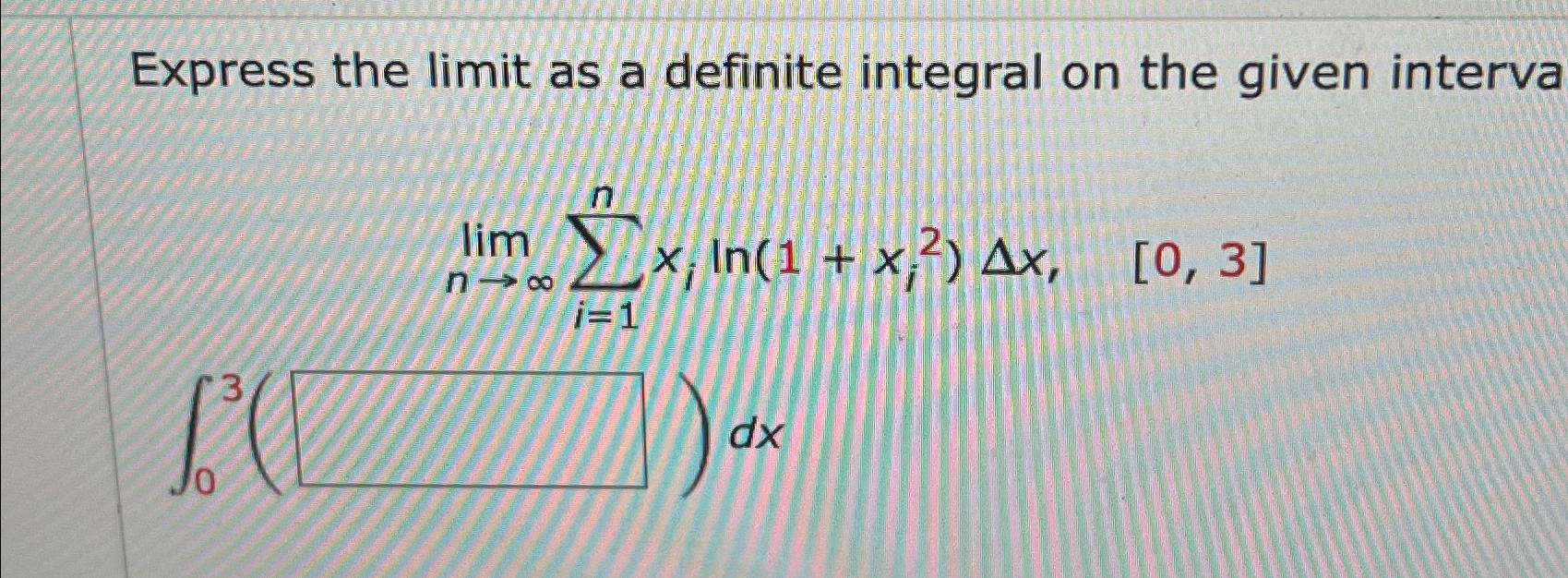 Solved Express the limit as a definite integral on the given | Chegg.com