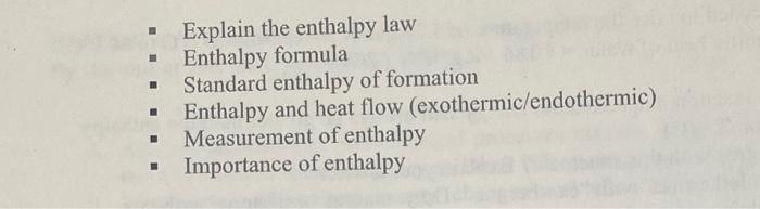 - Explain the enthalpy law
- Enthalpy formula
- Standard enthalpy of formation
- Enthalpy and heat flow (exothermic/endotherm