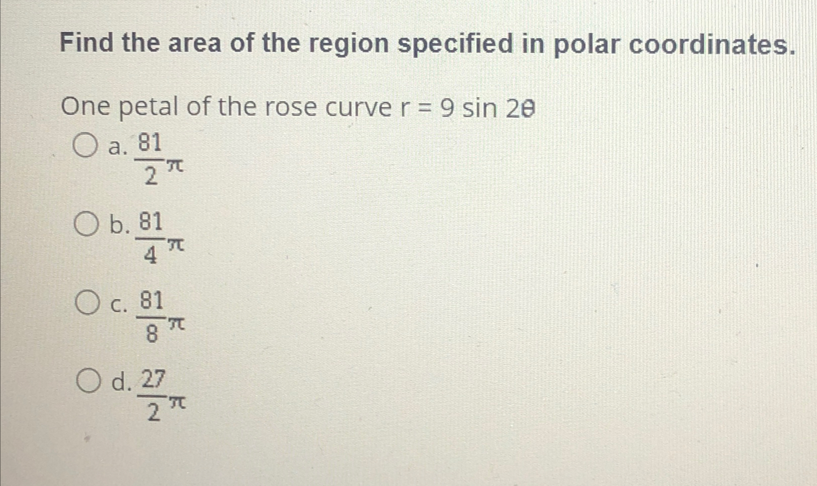 Solved Find the area of the region specified in polar | Chegg.com
