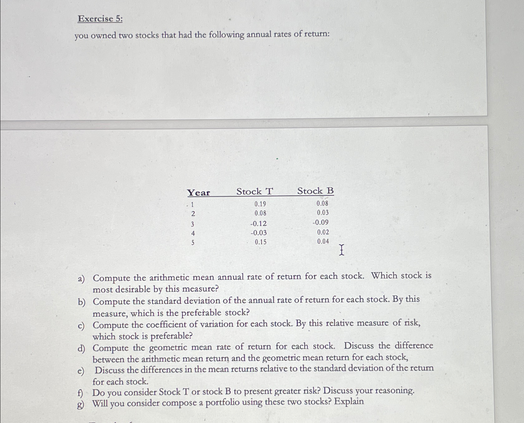 Exercise 5:you owned two stocks that had the | Chegg.com