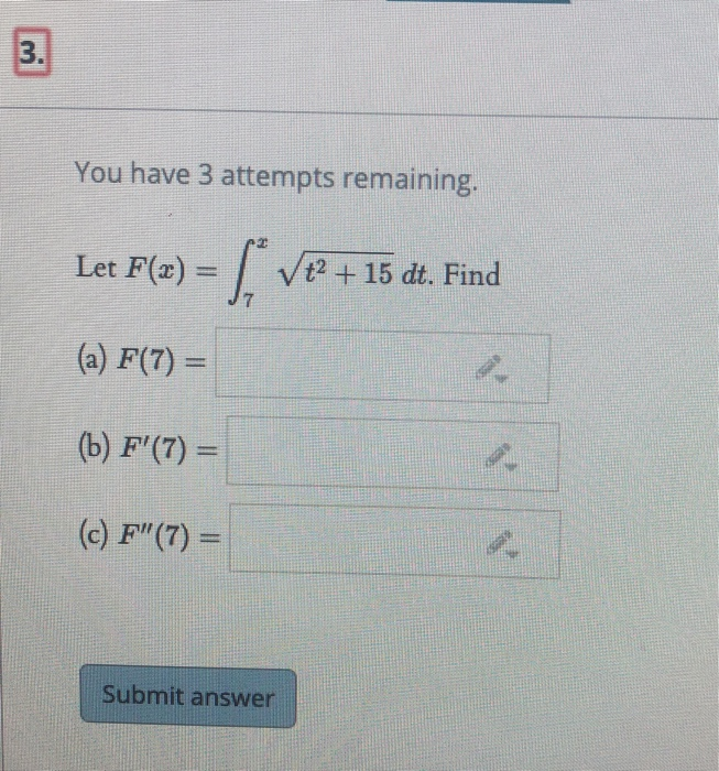 Solved You have 3 attempts remaining, Let F(x) = (* V*2 +15 | Chegg.com