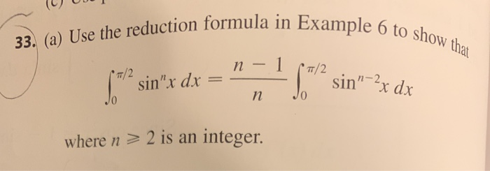 Solved 33. (a) Use the reduction formula in Example 6 to | Chegg.com