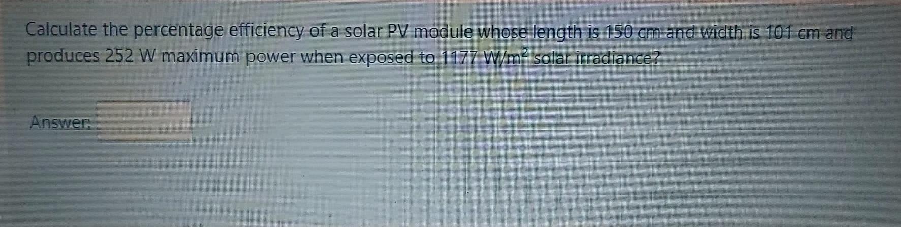 Solved Calculate the percentage efficiency of a solar PV | Chegg.com