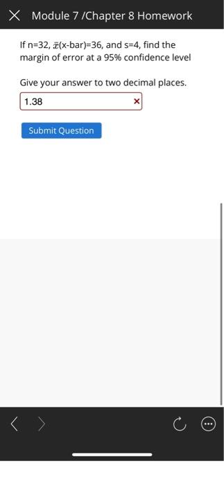 Solved X Module 7 /Chapter 8 Homework If n=32, 7(x-bar)=36, | Chegg.com
