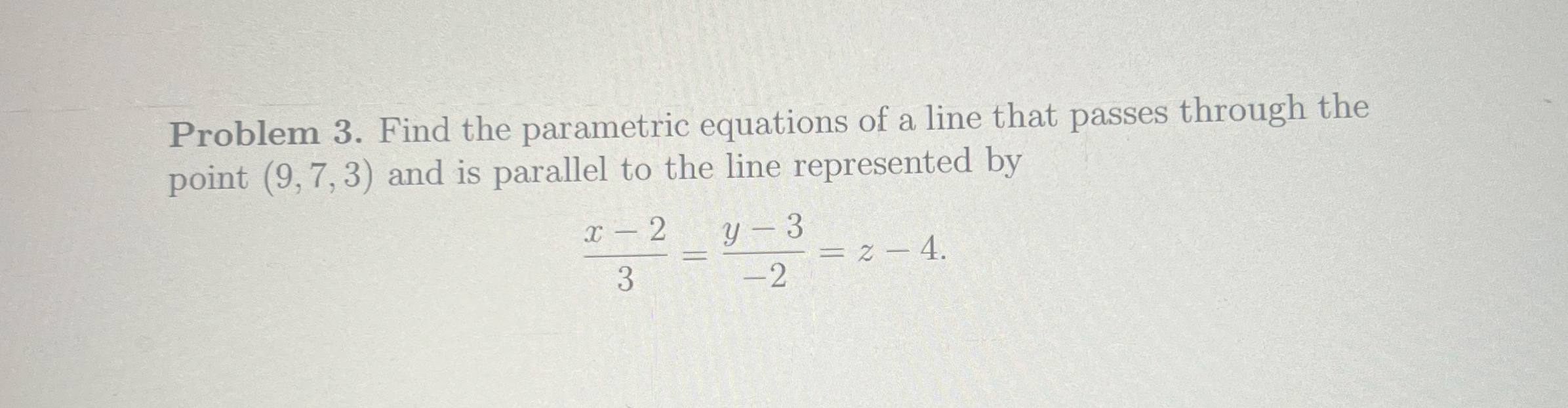 Solved Problem 3. ﻿Find the parametric equations of a line | Chegg.com