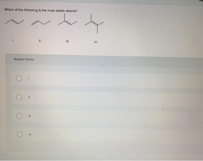 solved-which-of-the-following-is-the-most-stable-alkene-11-chegg