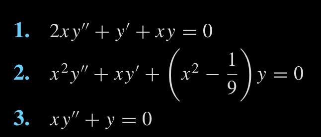 Solved 1 2xy′′ Y′ Xy 0 2 X2y′′ Xy′ X2−91 Y 0 3 Xy′′ Y 0