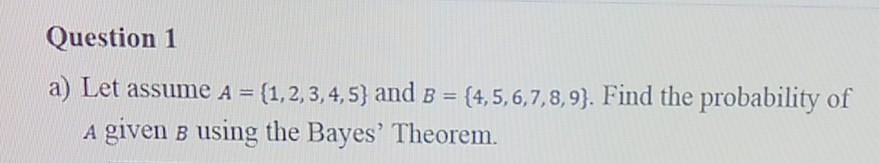 Solved A) Let Assume A={1,2,3,4,5} And B={4,5,6,7,8,9}. Find | Chegg.com