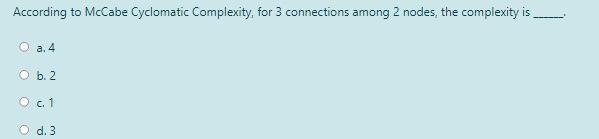 Solved According to McCabe Cyclomatic Complexity, for 3 | Chegg.com
