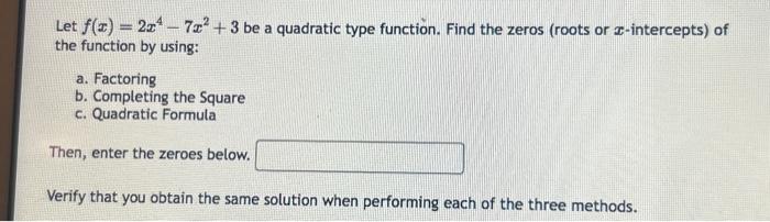 Solved Let F X 2x4−7x2 3 Be A Quadratic Type Function Find