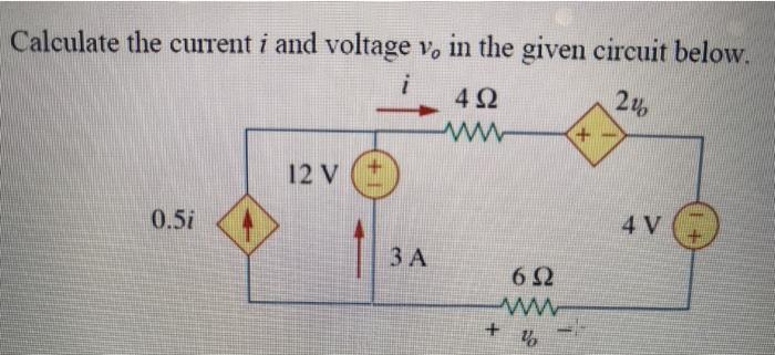 Solved Calculate the current i and voltage v, in the given | Chegg.com
