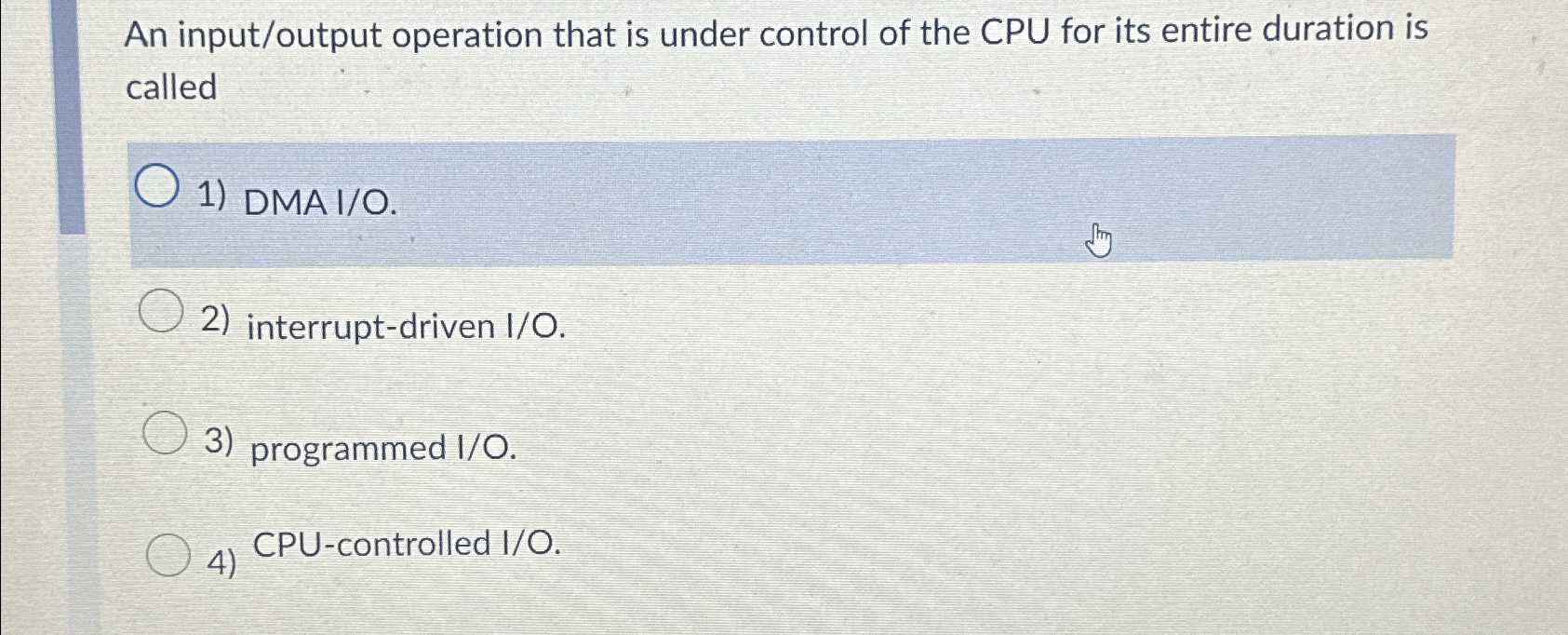 Solved An input/output operation that is under control of | Chegg.com