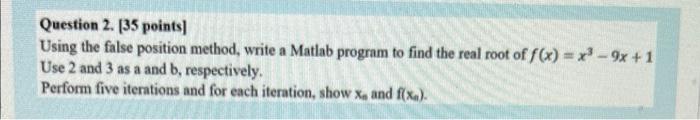 Solved Question 2. [35 points) Using the false position | Chegg.com