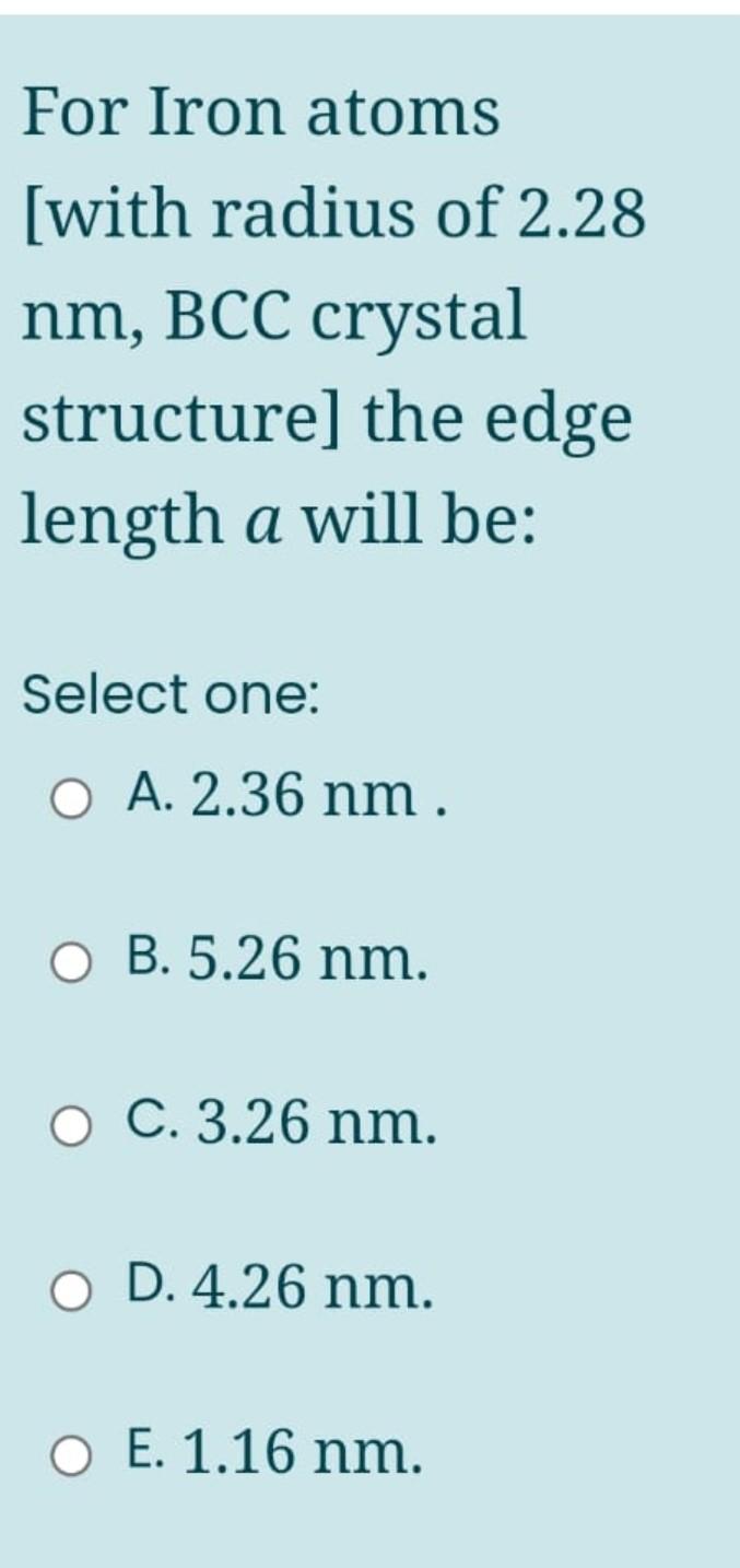 Solved For Iron atoms [with radius of 2.28 nm, BCC crystal | Chegg.com