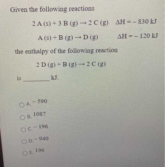 Solved Given the following reactions 2 A (s) + 3 B (g) → 2C | Chegg.com