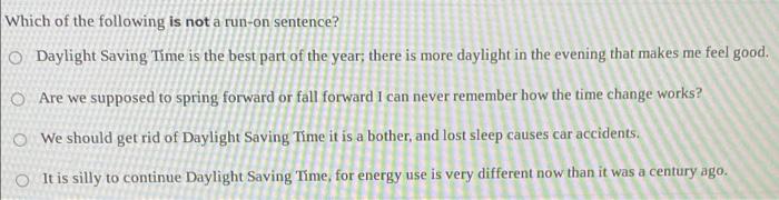Solved Which Of The Following Is Not A Run on Sentence O Chegg