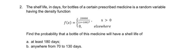 Solved The shelf life, in days, for bottles of a certain | Chegg.com