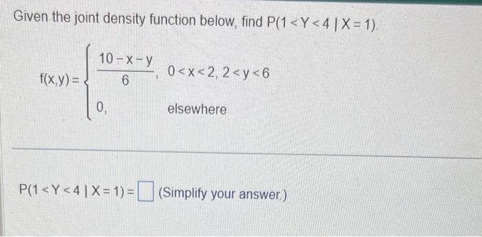 Solved Given The Joint Density Function Below, Find P(1 | Chegg.com