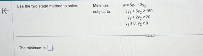 Solved Use the two stage method to solve. Minimize subject | Chegg.com