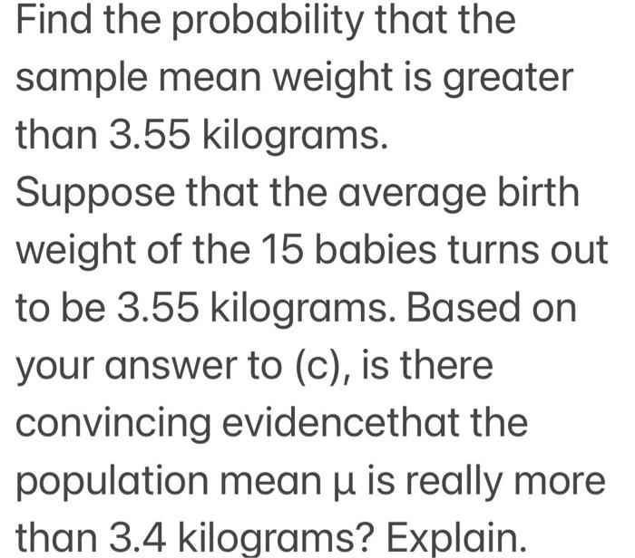 Solved Find the probability that the sample mean weight is