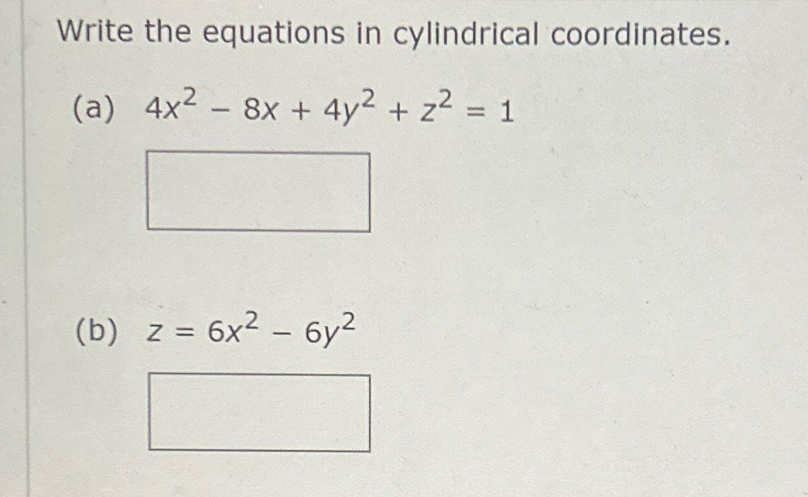 Solved Write the equations in cylindrical | Chegg.com