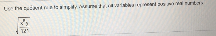 Solved Use The Quotient Rule To Simplify. Assume That All | Chegg.com