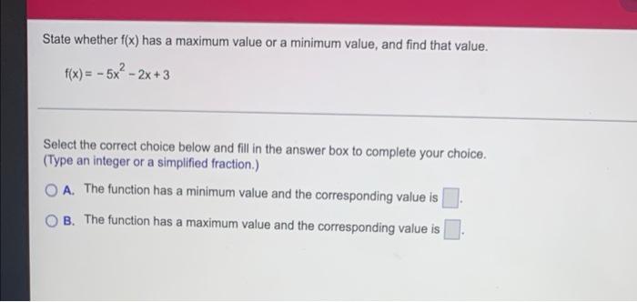 Solved State whether f(x) has a maximum value or a minimum | Chegg.com